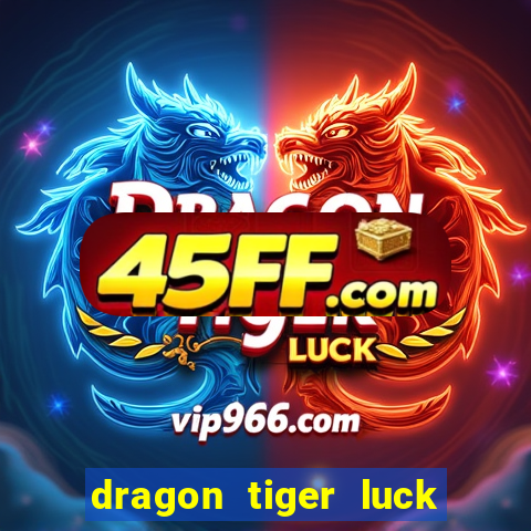 dragon tiger luck demo dinheiro infinito